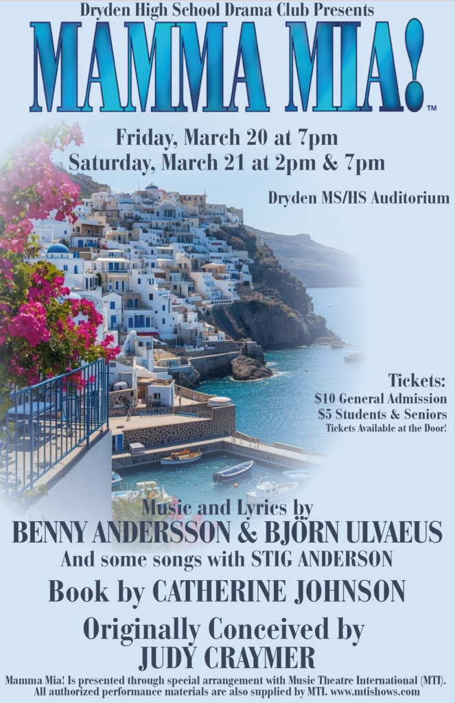 Dryden Drama introduces Mamma Mia’s featured dancers! These talented high schoolers will make you want to stand up and dance along with them! Their groovy moves couldn’t be seen without the talented light crew! Come check them out this week! See poster or our website at https://www.dryden.k12.ny.us/article/2727789 for details. 