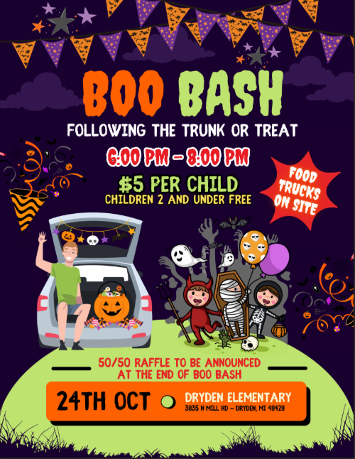 Boo Bash following the trunk or treat 6-8pm $5 per child children 2 and under free food trucks on site 50/50 raffle to be announced at the end of boo bash 24th Oct dryden elementary 3835 n mill road dryden mi 48428 #proudcardinal