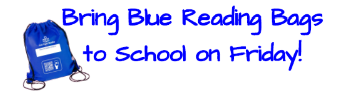 Bring Blue Reading Bags to school on Friday!
