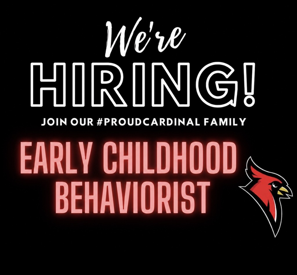 We’re hiring join our #proudcardinal family early childhood behaviorist