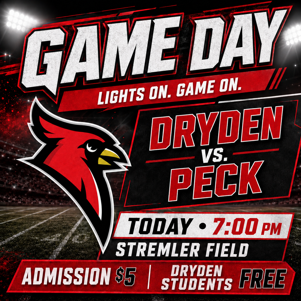 🏈 IT’S GAME DAY! 🏈 The lights are on, and the Cardinals are ready! Join us tonight as Dryden takes on Peck at 7:00 p.m. at Stremler Field. Admission is only $5, and all Dryden students get in FREE! Come out, fill the stands, and cheer on our Cardinals! ❤️🖤 #ProudCardinal #GameDay #DrydenFootball