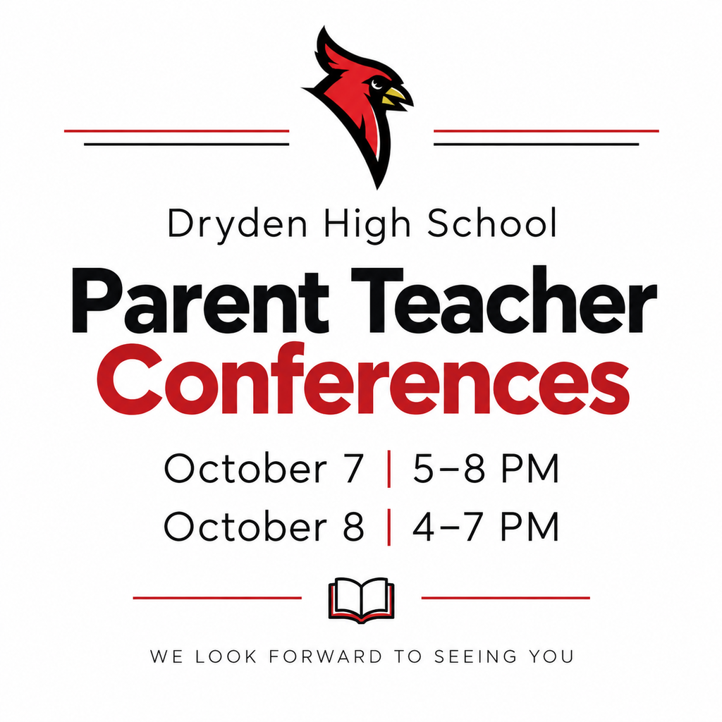 📚 Dryden High School Parent Teacher Conferences Parent Teacher Conferences are coming up! We invite parents and guardians to stop in, meet with teachers, and talk about how your student is doing so far this school year. 📅 Wednesday, October 7 🕔 5:00–8:00 PM 📅 Thursday, October 8 🕓 4:00–7:00 PM We look forward to seeing you at Dryden High School! ❤️🖤
