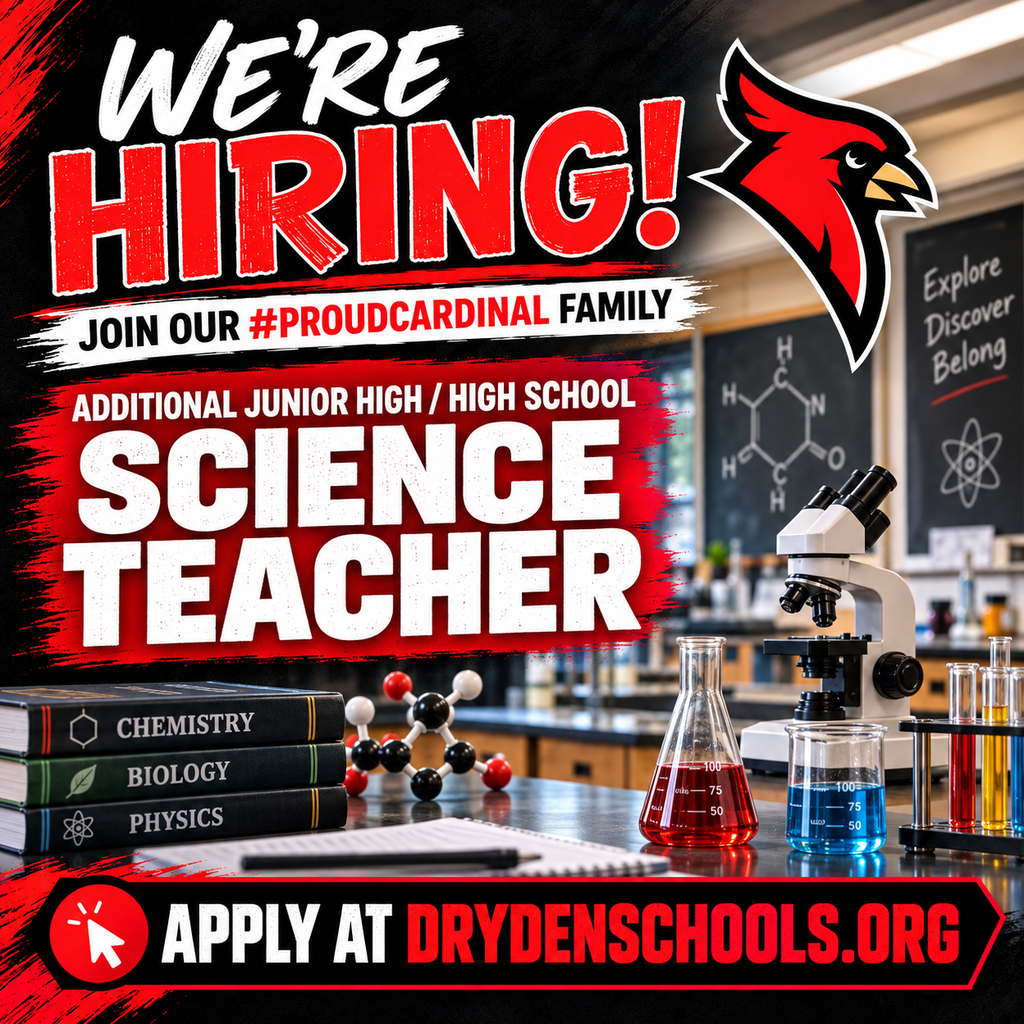 🔬 We’re Hiring! 🔬 Dryden Community Schools is seeking an additional Junior High/High School Science Teacher to join our Cardinal family! We are looking for a dedicated educator who is excited to inspire students, bring science to life, and make a difference in our small, supportive school community. Interested candidates may learn more and apply at www.drydenschools.org. Please share and help us find the next great member of our team! ❤️🖤 #ProudCardinal #NowHiring #ScienceTeacher