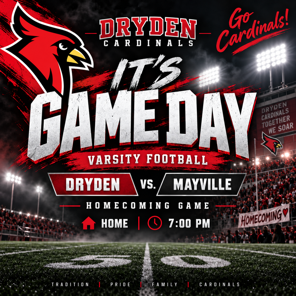🏈❤️ IT’S GAME DAY, CARDINALS! 🖤🏈  Tonight is our Homecoming Game as the Dryden Varsity Football team takes on Mayville under the lights!  📍 HOME ⏰ Kickoff: 7:00 PM 🏈 Dryden vs. Mayville  Come out, wear your red and black, and help us pack the stands as we celebrate Homecoming and cheer on our Cardinals!  ❤️🖤 GO CARDINALS! 🖤❤️  #DrydenCardinals #GameDay #Homecoming2026 #FridayNightLights #CardinalPride #GoCardinals