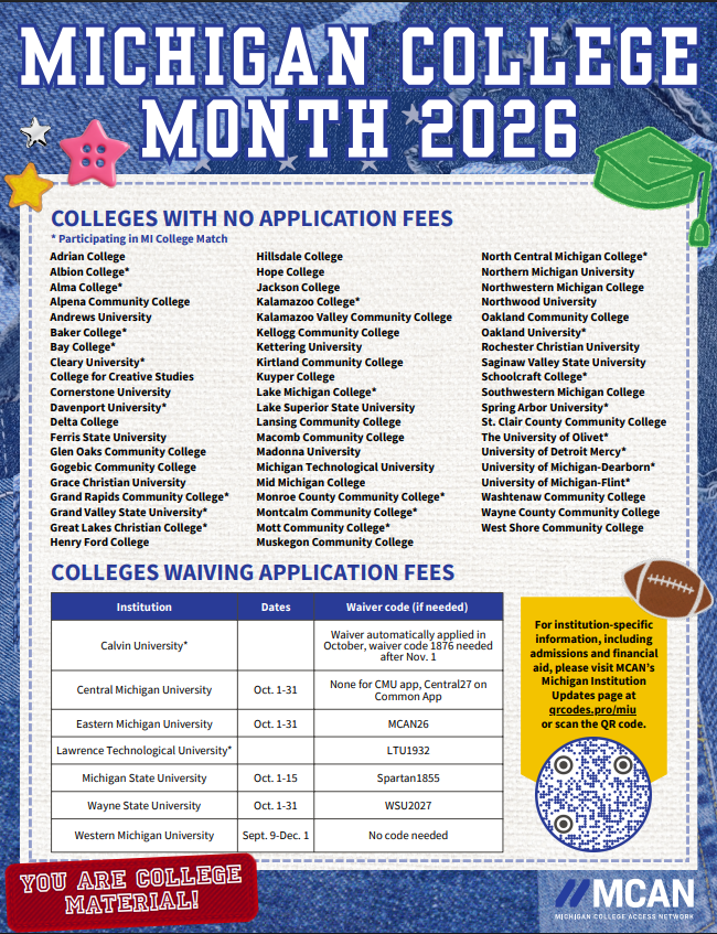 🎓 October is Michigan College Month! 🎓 Seniors and families, this is a great time to work on college applications! Many Michigan colleges and universities do not charge an application fee, and several others are waiving application fees during specific dates this fall. Some participating schools include Macomb Community College, Oakland University, Ferris State University, Kettering University, Grand Valley State University, Michigan Tech, Mott Community College, Baker College, and many more. A few schools offering special application-fee waivers include: - Central Michigan University: October 1–31 - Eastern Michigan University: October 1–31 - Michigan State University: October 1–15 - Wayne State University: October 1–31 - Western Michigan University: September 9–December 1 ⭐ Schools marked with an asterisk on the flyer are also participating in MI College Match. Students should take advantage of Michigan College Month to explore their options, submit applications, and make progress toward their plans after graduation. ❤️🖤 Class of 2027 — you are college material! Please see the attached flyer for the complete list of participating colleges, dates, and waiver codes. #MCAN #proudcardinal