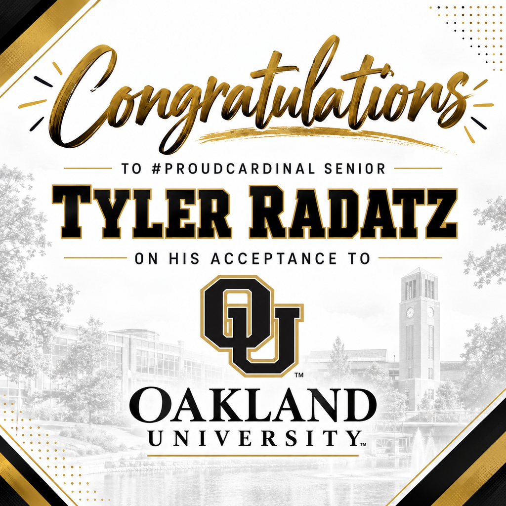 Congratulations to #proudcardinal senior Tyler Radatz on his acceptance to Oakland University! #ReachHigher #BetterMakeRoom #CollegeBoundMI #SixtyBy30