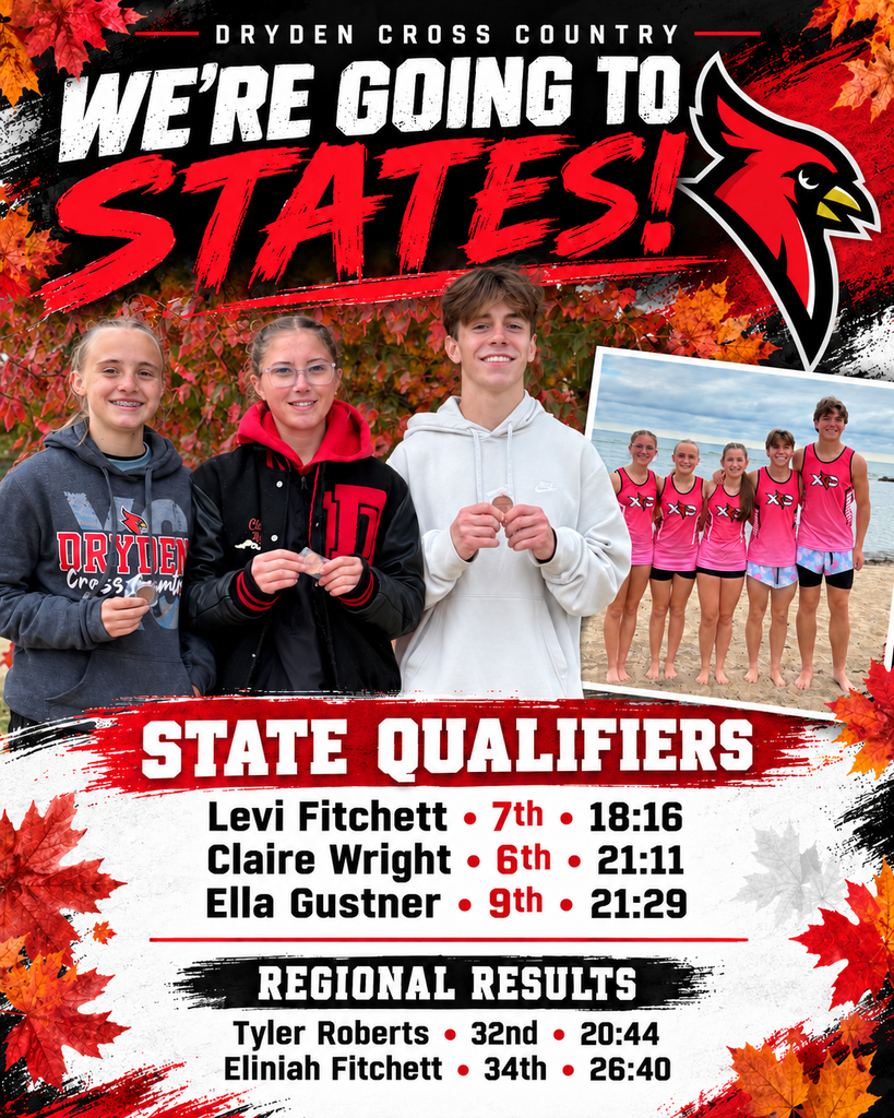 ❤️🖤 WE’RE GOING TO STATES! 🖤❤️ Three Dryden Cardinals are state bound! Congratulations to Levi Fitchett, Claire Wright, and Ella Gustner on qualifying for the State Cross Country Finals at the Regional meet! 🏃♂️🏃♀️ HS Boys: ⭐ Levi Fitchett — 7th place, 18:16 — STATE QUALIFIER 👏 Tyler Roberts — 32nd place, 20:44 HS Girls: ⭐ Claire Wright — 6th place, 21:11 — STATE QUALIFIER ⭐ Ella Gustner — 9th place, 21:29 — STATE QUALIFIER 👏 Eliniah Fitchett — 34th place, 26:40 We are proud of all five runners for their hard work and dedication to Dryden Cross Country. Join us in congratulating our Cardinals and cheering on Levi, Claire, and Ella as they head to states!