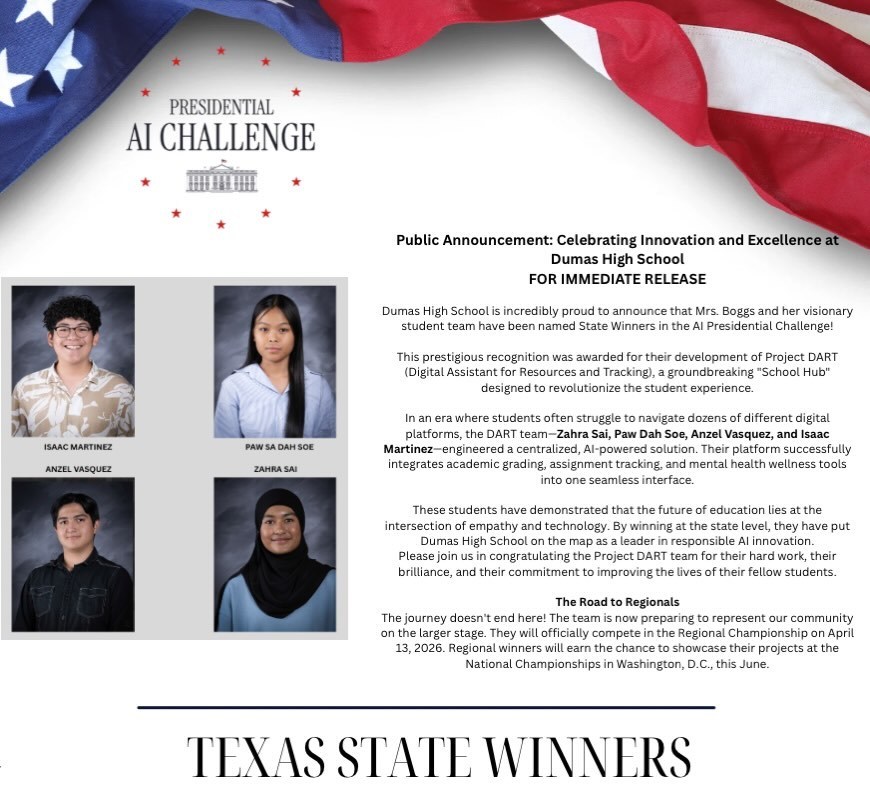 Dumas ISD students Zahra Sai, Paw Dah Soe, Anzel Vasquez, and Isaac Martinez photos appear in a public announcement celebrating their innovation and excellence at Dumas High School as they have been named State Winners in the AI Presidential Challenge!