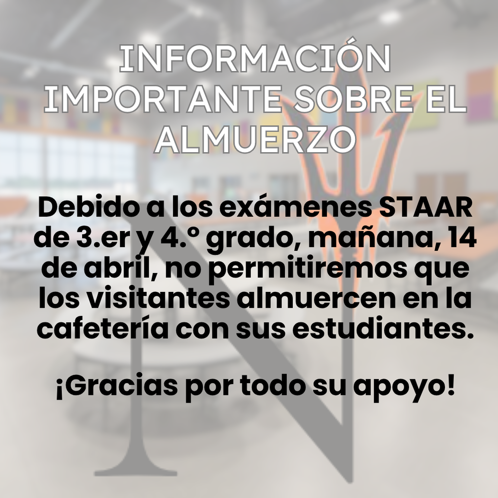 Cafeteria closed to visitors tomorrow Tuesday, 4/14 due to STAAR testing tomorrow.
