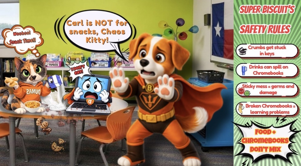 🐾💻 Super Biscuit’s Chromebook Safety Reminder! Chromebooks are for learning—not lunch! 🍪🥤 Keep food, crumbs, and drinks away from your device to prevent sticky keys, spills, germs, and damage. Remember: FOOD + CHROMEBOOKS DON’T MIX! 🚫🍪💻 Help Super Biscuit and Chromebook Carl keep our devices safe, clean, and ready for learning! 🐾 #ChromebookCarl #SuperBiscuit #ChromebookSafety #DigitalCitizenship #TakeCareOfYourTech