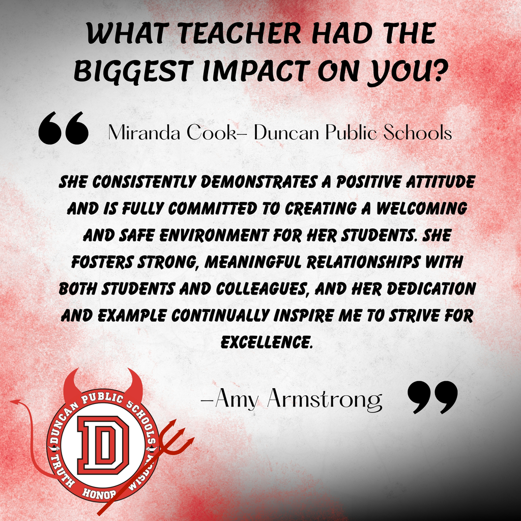 ✨Teacher Impact Story ✨ Throughout the school year, we’ll be sharing powerful stories submitted by DPS staff and community members about teachers who made a lasting difference in their lives.  These reflections highlight the moments, relationships, and everyday actions that shape who we are. Our teachers are mentors, encouragers, and life-changers — and their impact reaches far beyond the classroom.  We look forward to celebrating the educators who helped set the Duncan Standard and continue to guide the next generation with heart and purpose. ❤️📚  Stay tuned for more stories of gratitude and inspiration.  Graphic Created by Communications Intern Lesly Vargas-Moreno