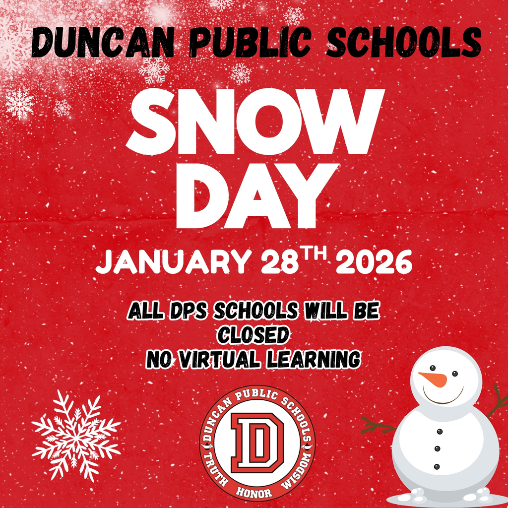 Duncan Public Schools will be closed on Wednesday January 28th, 2026. 📌 No Virtual Learning Please continue to monitor our social media accounts, the Duncan Public Schools App, and local news outlets for updates.