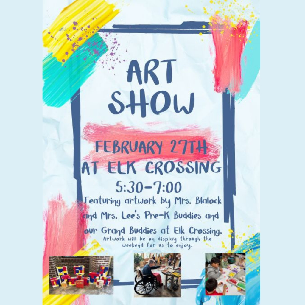 🎨 Pre-K Art Show at Elk Crossing! 🖼️ Join us for a special Art Show on Friday, February 27, from 5:30–7:00 PM at Elk Crossing! The event will feature creative artwork by Mrs. Blalock and Mrs. Lee’s Pre-K buddies along with our wonderful Grand Buddies at Elk Crossing.