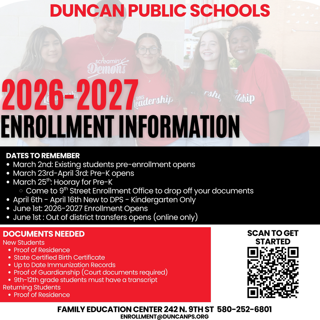 📚 2026–2027 Enrollment Information Is Now Available!  We know everyone is excited to get a head start on preparing for the upcoming school year — we are too!  📅 Dates to Remember March 2: Existing Student Pre-Enrollment Opens (see instructions below) March 23–April 3: Pre-K Enrollment Opens March 25: Hooray for Pre-K – Drop off documents at the 9th Street Enrollment Office April 6–April 16: New to DPS – Kindergarten Only June 1: 2026–2027 Enrollment Opens June 1: Out-of-District Transfers Open (online only)  🧾 Documents Needed New Students Only  Proof of Residence State Certified Birth Certificate Up-to-Date Immunization Records Proof of Guardianship (court documents required) 9th–12th grade students must have a transcript Returning Students Only  Proof of Residence 💻 Existing Student Pre-Enrollment Instructions Log in to the Campus Parent app Tap the three lines in the top corner for the dropdown menu Select More Choose Online Registration Click Existing Student Registration 📍 Enrollment Information Family Education Center 242 N. 9th St 📞 580-252-6801 📧 enrollment@duncanps.org