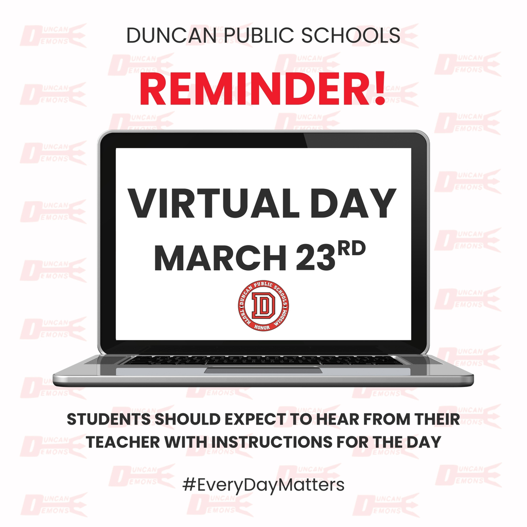 📢 Virtual Day Reminder – Duncan Public Schools Duncan Public Schools will have a virtual learning day on March 23rd.  💻 Students should expect to receive instructions from their teachers regarding the day’s assignments and expectations.  ✅ Attendance and participation are still important, so be sure to complete all assigned work.  Thank you for staying engaged and committed to your learning.
