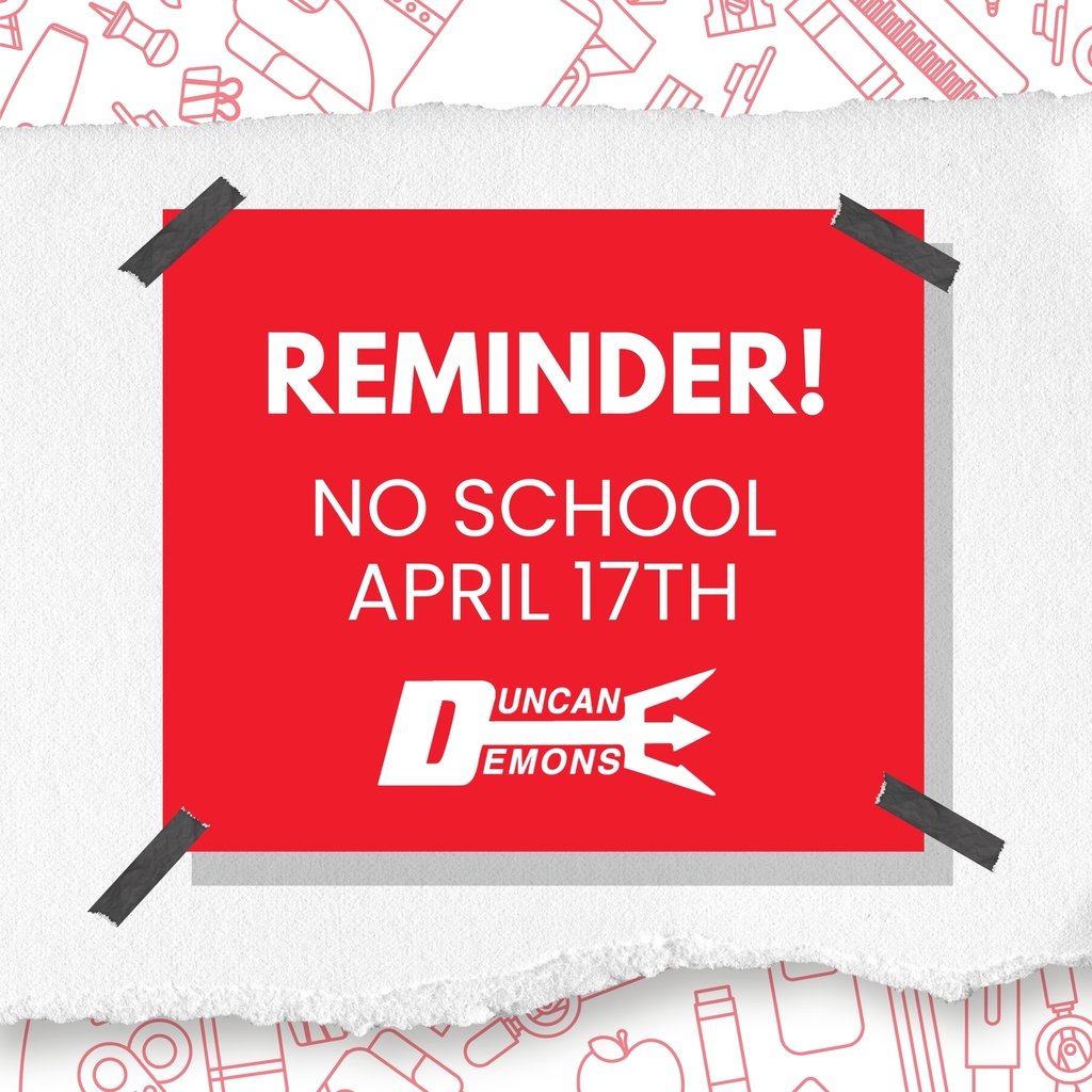 📅 No School Reminder!   There will be no school on Friday, April 17th per the Duncan Public Schools district calendar.  Please take note of the remaining no school days for the 2025–2026 school year: • Friday April 17 • Friday April 24 • Friday May 1 • Friday May 8 • Friday May 15  🎓 Last Day of School: Thursday May 21  2026-2027 District Calendar is Available Here: https://www.duncanps.org/o/dps/page/2024-calendar-and-hours-page