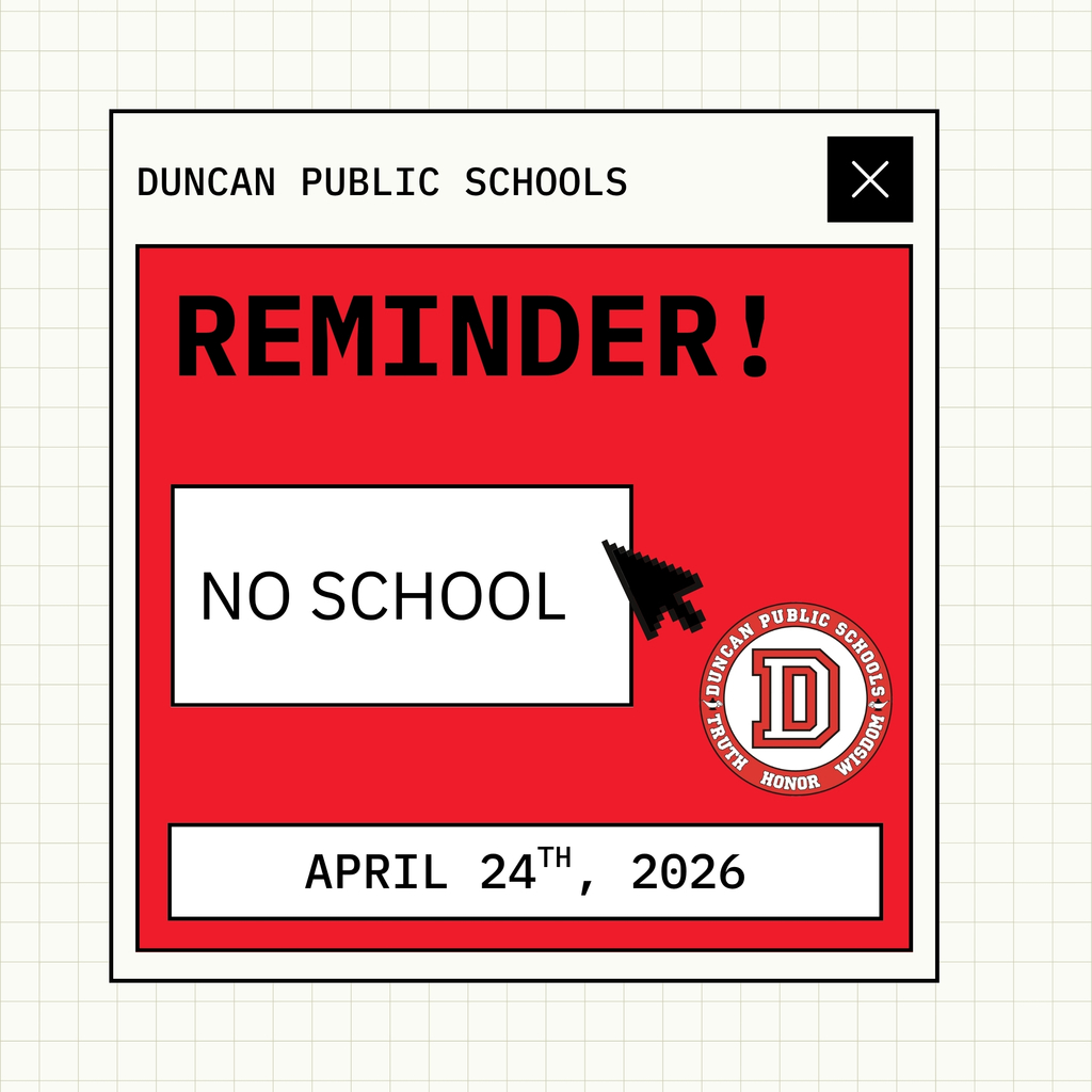 📅 No School Reminder!   There will be no school on Friday, April 24th per the Duncan Public Schools district calendar.  Please take note of the remaining no school days for the 2025–2026 school year: • Friday April 24 • Friday May 1 • Friday May 8 • Friday May 15  🎓 Last Day of School: Thursday May 21  2026-2027 District Calendar is Available Here: https://www.duncanps.org/o/dps/page/2024-calendar-and-hours-page