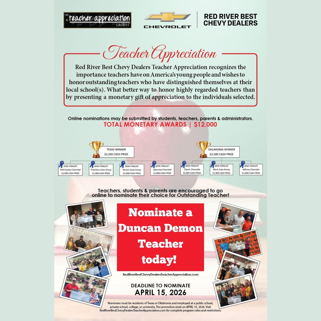 Help Celebrate Our Teachers: Nominations Open  The Red River Best Chevy Dealers are once again recognizing outstanding teachers across Oklahoma and Texas through their Teacher Appreciation Contest. This program honors educators who have made a meaningful impact on students, schools, and their communities.  Duncan Public Schools invites the entire community—students, parents, staff, and local residents—to take part by nominating a teacher who goes above and beyond for our schools. Let’s come together to highlight the incredible educators who represent DPS!   A total of $12,000 in monetary awards will be presented to selected teachers, including a $2,500 grand prize for the Oklahoma winner.  Deadline to nominate: April 15, 2026  Submit your nomination and learn more here: https://redriverbestchevydealersteacherappreciation.com/select-your-local-dealer/  This is a wonderful opportunity for our community to show appreciation for the teachers who make a lasting difference every day.  Please note: This contest is not managed by Duncan Public Schools. Selections are made by the RRBCD Teacher Appreciation Contest Selection Committee.