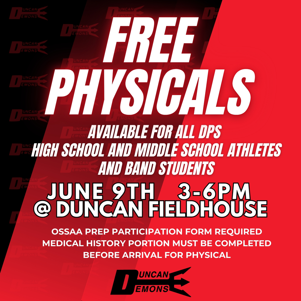 Free Physicals for DPS Athletes and Band Students! 🏃‍♂️🏃‍♀️🎺  Mark your calendars! Free physicals are available for all DPS high school and middle school athletes and band students.  When: June 9th, 3:00 PM - 6:00 PM Where: Duncan Fieldhouse  Important: The OSSAA Prep Participation Form is required. The medical history portion must be completed before arrival for your physical.  Download the form here: https://aptg.co/Vxhk7b  Get ready for next season! We'll see you there!