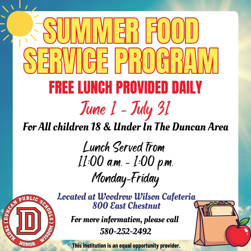 DPS Summer Food Service Program! 🍎☀️ We are excited to offer FREE lunch daily this summer for all children 18 and under in the Duncan area! Program Details: 📅 June 1 through July 31 🕐 Lunch served from 11:00 a.m. to 1:00 p.m. 📅 Monday through Friday 📍 Located at Woodrow Wilson Cafeteria, 800 East Chestnut For more information, please call 580-252-2492. Duncan Public Schools is an equal opportunity provider.