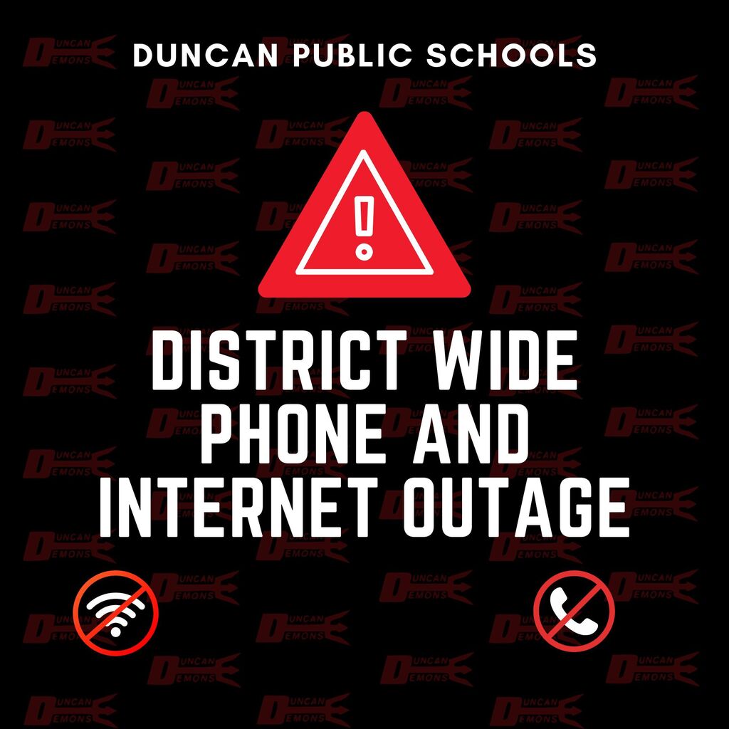 📞💻 District-Wide Phone and Internet Outage We are currently experiencing a district-wide phone and internet outage affecting multiple counties. For enrollment questions, please email enrollment@duncanps.org. For all other questions, please email questions@duncanps.org. We will respond as soon as possible. We appreciate your patience as our provider works to resolve the issue.