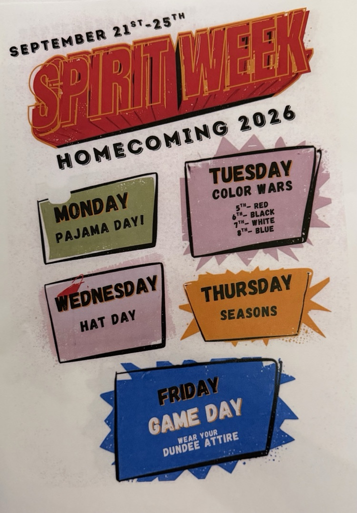 spirit week graphic. Monday is pajama day. Tuesday is color wars, 8th wears red, 7th wears black, 6th wears white and 5th wears blue. Wednesday is hat day. Thursday is seasons day and Friday is  'game day' wear your Dundee attire