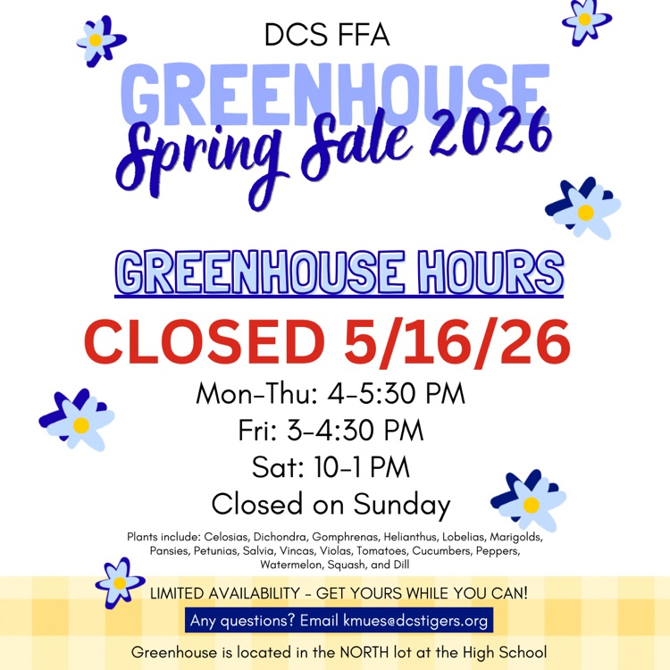 The DCS FFA greenhouse is closed today 5/16/26