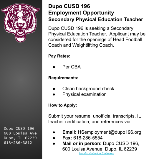 Dupo CUSD 196 is seeking a Secondary Physical Education Teacher. Applicant may be considered for the openings of Head Football Coach and Weightlifting Coach.