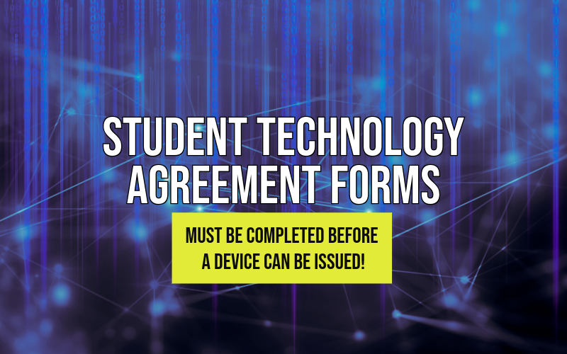 Student Technology Agreement Forms are Required!