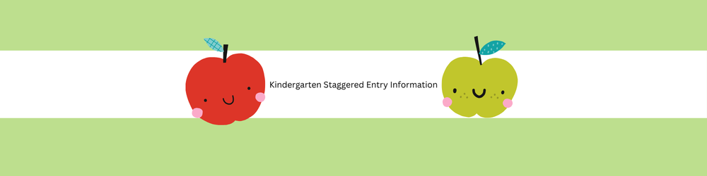 Kindergarten Staggered Entry