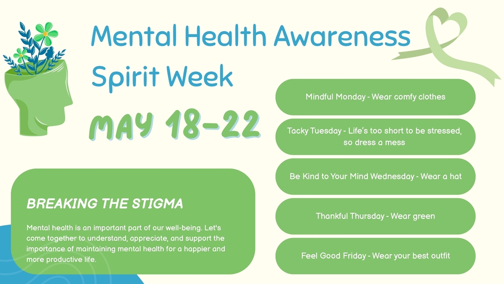 Mental Health Awareness spirit week from May 18 through the 23rd!