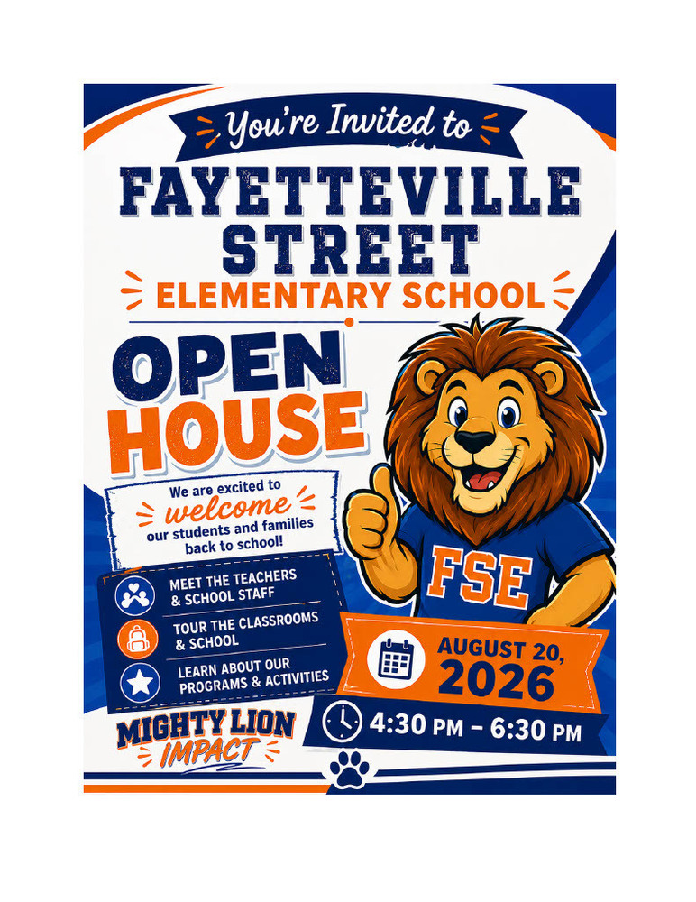 Cheerful Fayetteville Street Elementary School open house flyer with a smiling lion mascot, inviting families August 20, 2026, 4:30–6:30 PM.