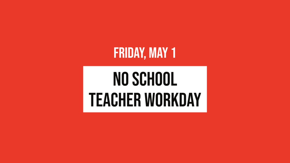 May 1 is now a Teacher Workday.
