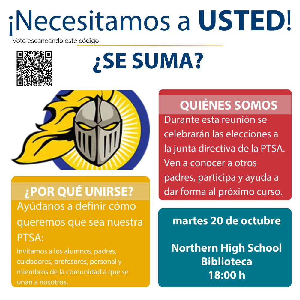 Spanish-language PTSA invitation with a QR code and a yellow-and-blue knight emblem. The flyer asks “¡Necesitamos a USTED!” (“We need you!”) and invites students, families, staff, and community members to help shape the PTSA. Board elections will take place at the meeting on Monday, October20, at 6:00 p.m. in the Northern High School library.
