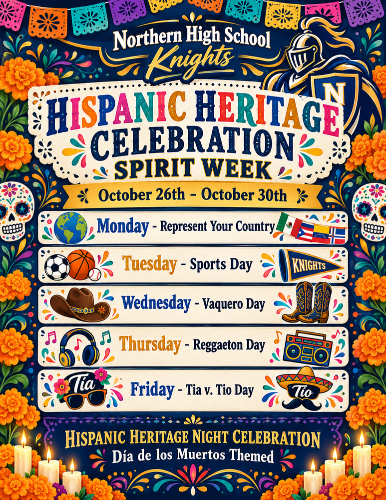 Northern High School Hispanic Heritage Celebration Spirit Week flyer for October 26–30, decorated with colorful paper banners, marigolds, sugar skulls, candles, and a knight mascot. Daily themes: Monday—Represent Your Country; Tuesday—Sports Day; Wednesday—Vaquero Day; Thursday—Reggaeton Day; Friday—Tia v. Tio Day. The bottom announces a Día de los Muertos–themed Hispanic Heritage Night Celebration.