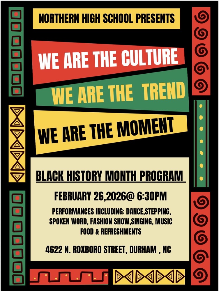 Black History Month Program flyer advertising the 6:30pm on  February 26 program of dance, stepping, spoken word, music, food, and refreshments at 4622 North Roxboro Street in Durham, NC.