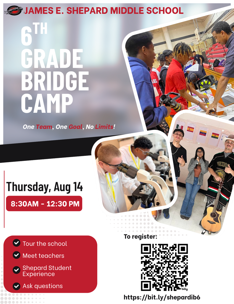 Who: Incoming 6th Grade Scholars & Parents Where: Shepard Auditorium When: Thursday, August 14, 8:30 AM – 12:30 PM