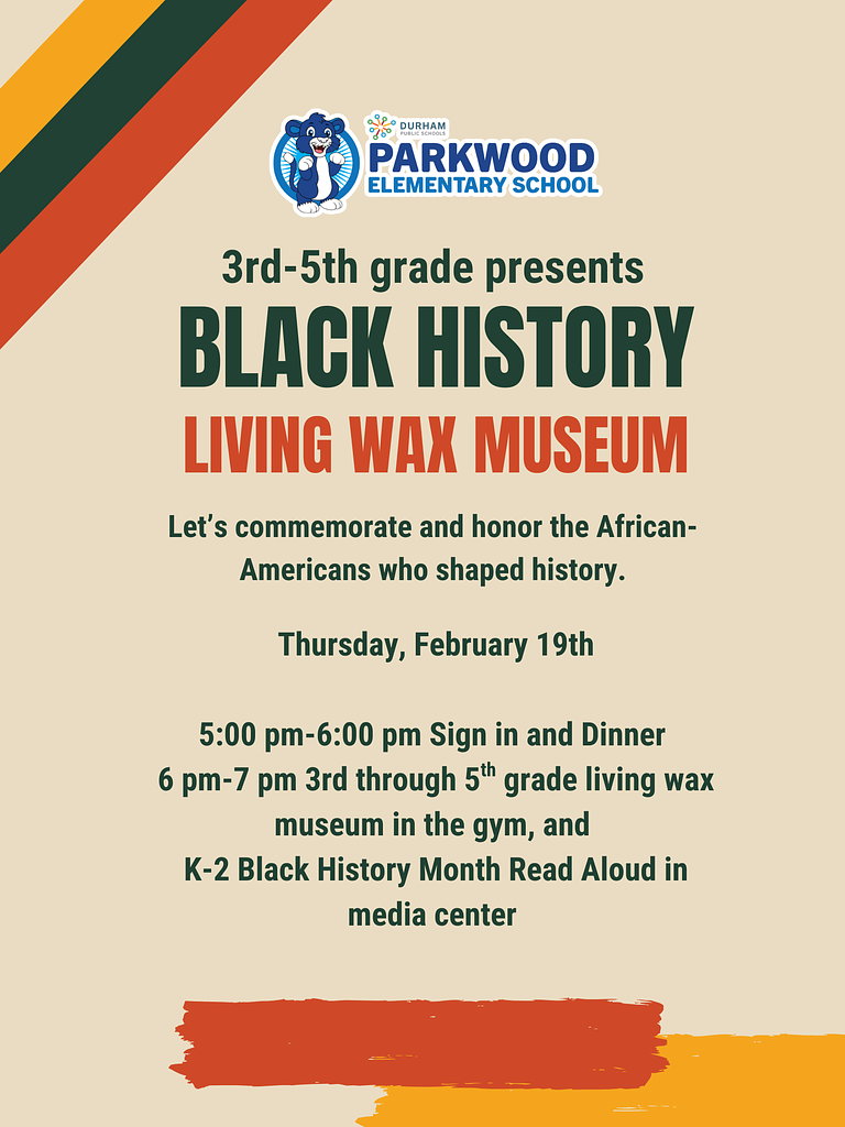 Flyer for a "Black History Living Wax Museum" event at Parkwood Elementary. Includes date: February 19th, with dinner and read-aloud activities. Displays red, yellow, and green stripes, conveying a celebratory tone.