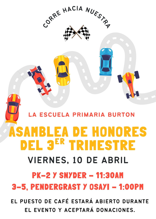 Same image as the first. Translated in Spanish: Asamblea de honores del tercer trimestre el viernes, 10 de abril. A las 11:30 am para las clases de prekínder a segundo grado y la maestra Snyder. Y a las 1:00 PM para las clases de tercero a quinto grado, la maestra pendergrast y la señora Osayi.