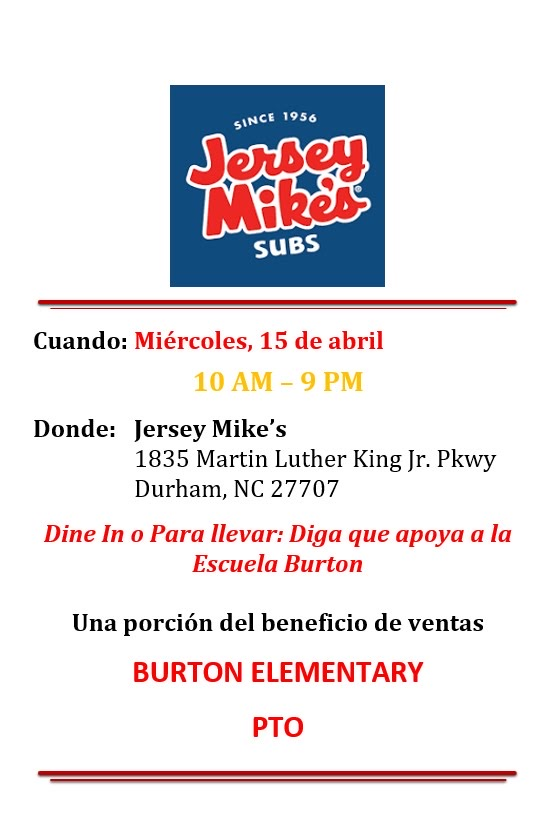recaudación en Jersey Mike’s el miércoles 15 de abril entre 10 A.M. y nueve P.M. ubicación: 1835, Martin Luther King Junior Parkway. Una porción de las ventas beneficia al PTO de Burton.