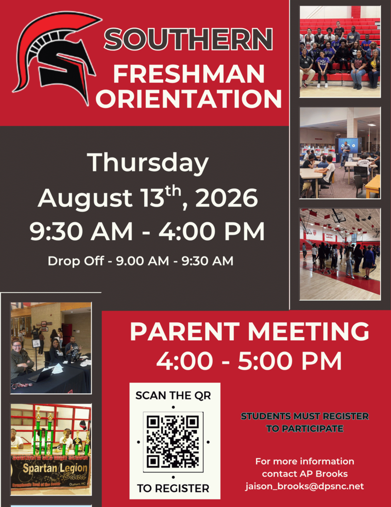 Flyer promoting Southern Freshman Orientation at the Southern School of Energy and Sustainability. The flyer features the Spartan logo and school colors of red, black, and white. Orientation will be held on Thursday, August 13, 2026, from 9:30 a.m. to 4:00 p.m., with student drop-off from 9:00–9:30 a.m. A Parent Meeting will take place from 4:00–5:00 p.m. The flyer includes several photos of students participating in previous orientation activities, a registration QR code with the message "Students Must Register to Participate," and contact information for Assistant Principal Jaison Brooks at jaison_brooks@dpsnc.net for more information.