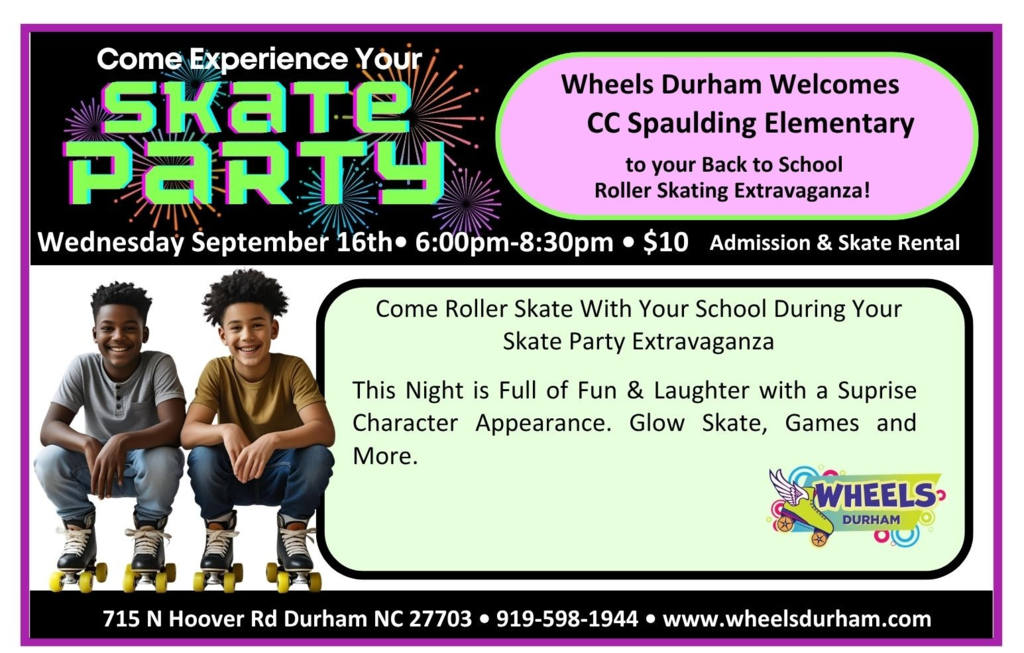 Colorful roller skating event flyer promoting the CC Spaulding Elementary Back-to-School Skate Party at Wheels Durham. The event is Wednesday, September 16, from 6:00–8:30 p.m., with $10 admission and skate rental. The flyer features two children wearing roller skates, colorful fireworks, a large “Skate Party” headline, and the Wheels Durham logo. It highlights roller skating, games, glow skating, and a surprise character appearance. The location is 715 N Hoover Rd, Durham, NC 27703.