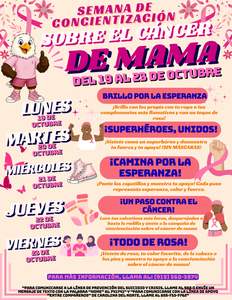 Póster de la Semana de Concientización sobre el Cáncer de Mama de C.C. Spaulding, del 19 al 23 de octubre. Los temas diarios son Brillo por la Esperanza el lunes, ¡Superhéroes, Unidos! el martes, ¡Camina por la Esperanza! el miércoles, ¡Un Paso Contra el Cáncer! el jueves y ¡Todo de Rosa! el viernes. El diseño rosa incluye la mascota águila de la escuela, lazos de concientización y dibujos que promueven la participación y el apoyo. Para más información, llama al (919) 560-3974.