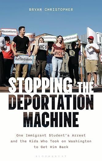 People holding protest signs stand in solidarity, advocating against deportation. The text reads: "Stopping the Deportation Machine" by Bryan Christopher.