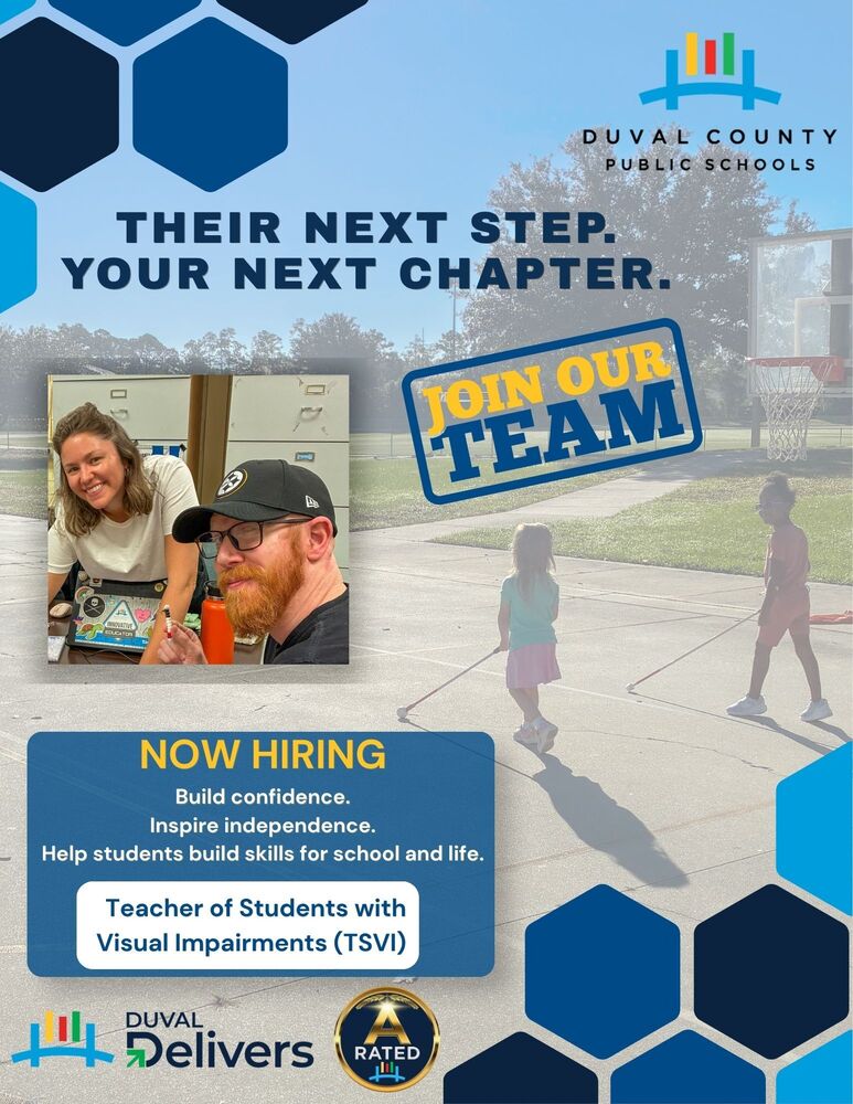 Duval County Public Schools recruitment flyer for a teacher of students with visual impairments. Students walk outdoors using white canes, with an inset photo of two educators. Text reads, “Their next step. Your next chapter.” and “Now hiring. Build confidence. Inspire independence. Help students build skills for school and life.”