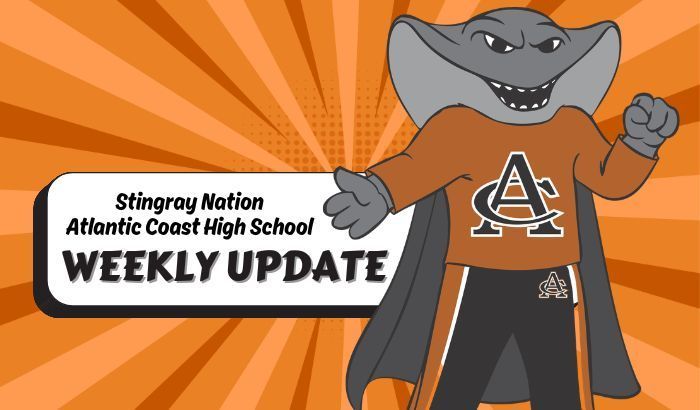 Stingray Nation Weekly Update Atlantic Coast High School