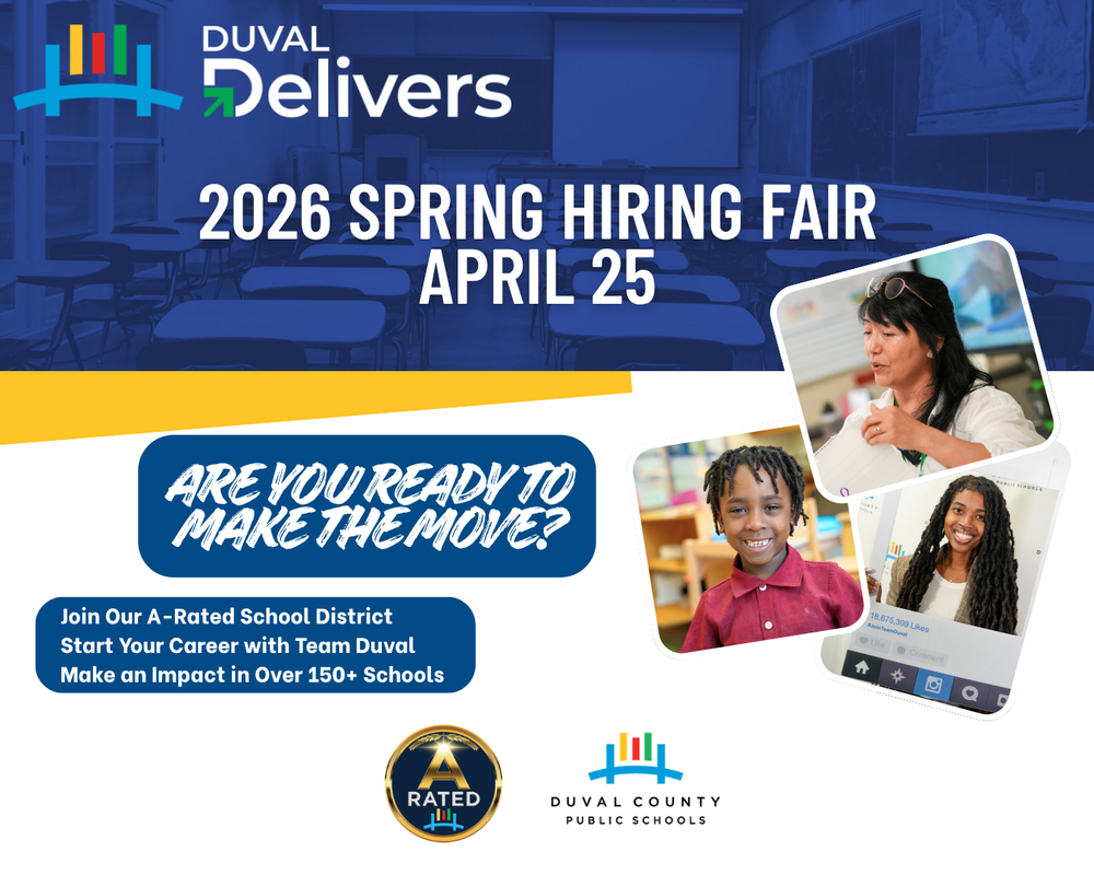Duval Delivers. 2026 Spring Hiring Fair. April 25. Are you ready to make the move? Join our A-rated school district. Start your career with Team Duval. Make an impact in over 150+ schools