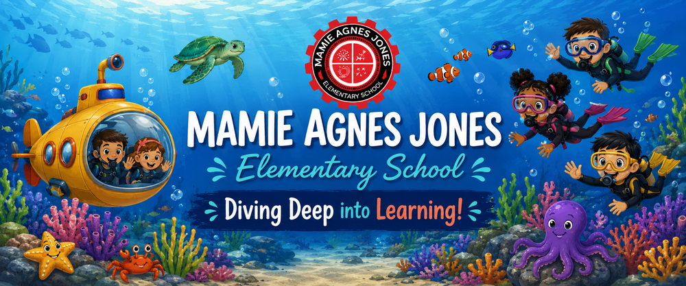 Underwater reef scene with submarine and children in scuba gear. MAJ logo and test Mamie Agnes Jones Elementary School Diving Deep into Learning!