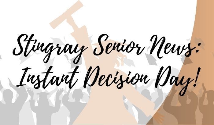 Stingray Senior News: Instant Decision Day