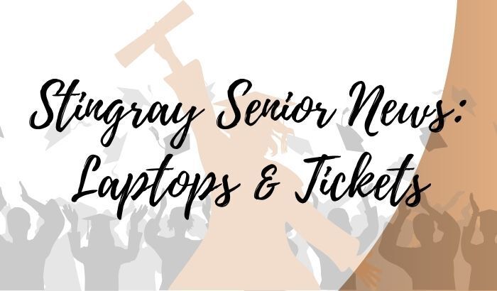 Stingray Senior News: Laptops and Tickets